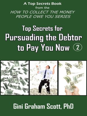 cover image of Top Secrets for Persuading the Debtor to Pay You Now